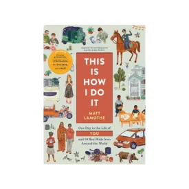 This Is How I Do It One Day in the Life of You and 59 Real Kids from Around the World - Paperback
